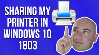 HOW TO SHARE A PRINTER in Windows 10 - April 2018 Update