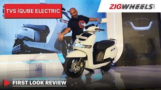 TVS iQube Electric Scooter - First Look Review | Price, Specs, Range, Features & More | ZigWheels