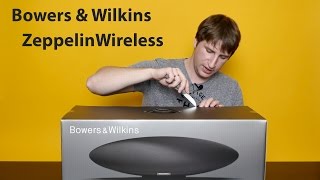 Bowers & Wilkins ZeppelinWireless - лучше усилка с динамиками