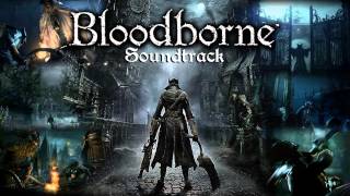 Bloodborne Soundtrack OST - Father Gascoigne, The Hunter