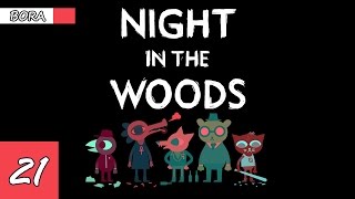 [인디게임] 나이트 인더 우드(Night in the Woods) 숲속의 밤 - 21 {보라}