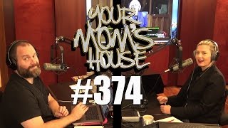 Your Mom's House Podcast - Ep. 374