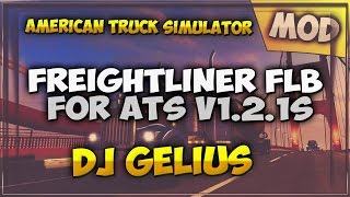 American Truck Simulator (ATS) mod - Freightliner FLB for ATS v1.2.1s