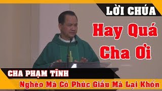 NGHÈO MÀ CÓ PHÚC GIẦU MÀ LẠI KHỐN - CHA PHẠM TĨNH 2019 - LỜI CHÚA MỖI NGÀY