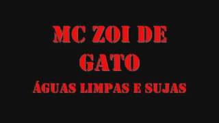 Mc Zoi de Gato - Águas Limpas e águas sujas