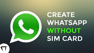 How To Use WhatsApp Without Phone Number Or Sim Card | CYBERTECH