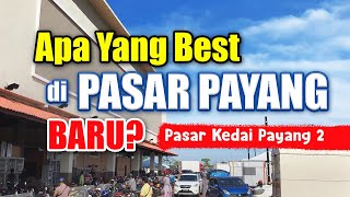 Apa Yang BEST di Pasar Payang Baru ???