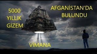 Vimana , 5000 Yıllık Uzay Aracı, Afganistan'da. Yine Saklıyorlar.