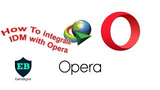 How to enable or integrate  idm with Opera 2018