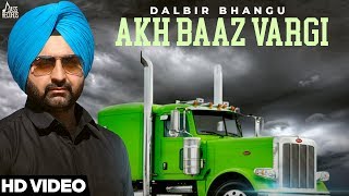 Akh Baaz Vargi | ( Full HD) | Dalbir Bhangu | New Punjabi Songs 2018 | Latest Punjabi Songs 2018