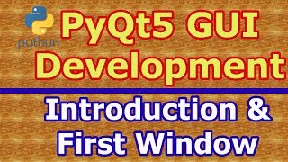Python GUI Development With PyQt5 Introduction & Creating Window #1
