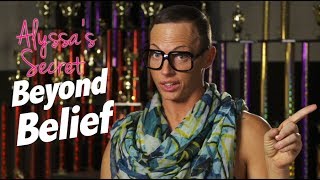 Alyssa Edwards' Secret - Beyond Belief