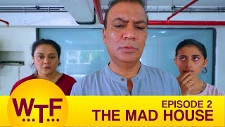 Dice Media | What The Folks | Web Series | S01E02 - The Mad House