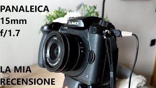 Panasonic Leica 15mm f/1.7: la mia recensione