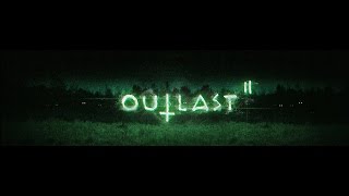Outlast 2 - Первый взгляд Выживастера