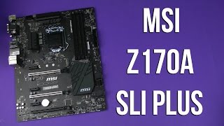 Распаковка MSI Z170A SLI Plus