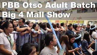 PBB Otso Big 4 Mall Show - Adult Batch