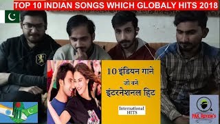 Pakistani Reaction On Top 10 Indian songs which made GLOBAL Hits | हिंदी (2018) || PAK Review's