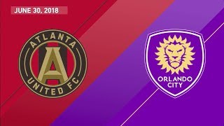 HIGHLIGHTS: Atlanta United FC vs Orlando City | June 30, 2018