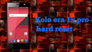 Xolo era 1x pro hard reset