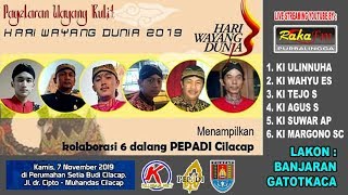 ? LIVE HD Kolaborasi 6 Dalang Cilacap, Lakon Banjaran Gatotkaca, di Hari Wayang Nasional 2019