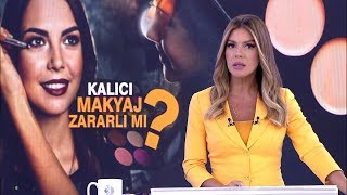 Kalıcı makyaj zararlı mı?