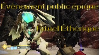 Rituel éthérique, évènement public épique (destiny renégat )