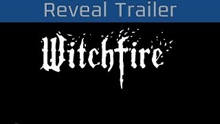 Witchfire - The Game Awards 2017 Reveal Trailer [HD 1080P]
