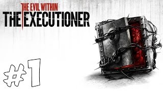 Прохождение The Evil Within: The Executioner - Часть 1: Садист и Цейн