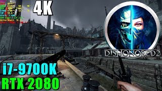 Dishonored 2 RTX 2080 & 9700K@4.7GHz | Max Settings 4K
