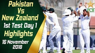 Pakistan Vs New Zealand | Highlights | 1st Test Day 1 | 16 November 2018 | PCB