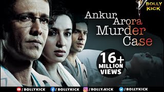 Ankur Arora Murder Case Full Movie | Hindi Movies 2019 Full Movie | Kay Kay Menon | Tisca Chopra