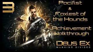 Deus Ex: Mankind Divided - Pacifist & Foxiest of the Hounds Achievement Walkthrough - Part 3