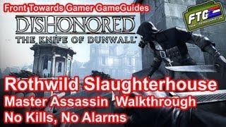 Dishonored: Knife of Dunwall: Rothwild Slaugherhouse, Master Assassin, Ghost, No Kills
