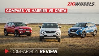 Tata Harrier vs Hyundai Creta vs Jeep Compass: 3 Cheers For? | Zigwheels.com