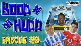 FM17 - Bood N Da Hudd EP29 - Huddersfield Town - Football Manager 2017