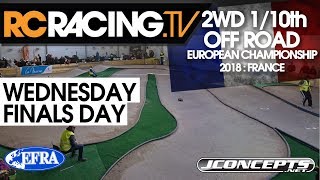 EFRA 1/10th 2WD Off Road Euros - Wednesday - Finals Day - Live