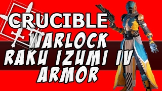 Destiny Rise of Iron Full Crucible Raku Izumi IV Armor For Warlocks