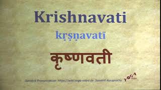 Krishnavati Pronunciation Sanskrit कृष्णवती kṛṣṇavatī