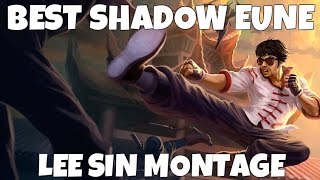 BEST SHADOW EUNE - LEE SIN KILL COMPILATION 1