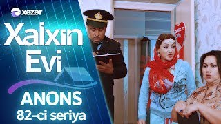 Xalxın Evi (82-ci seriya) ANONS