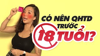 Có nên QHTD trước 18 tuổi? | 14+ | Sex Edu #8 ♡ Hana Giang Anh