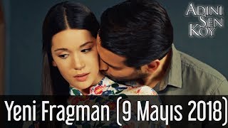 Adını Sen Koy Yeni Fragman (09 Mayıs 2018)