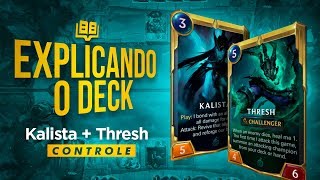 *LoR* - KALISTA + THRESH CONTROL - ANÁLISE DO DECK + GAMEPLAY!