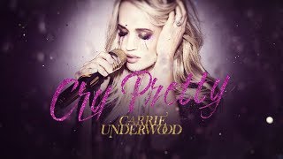 Carrie Underwood - "Cry Pretty" (Official Lyric Video)