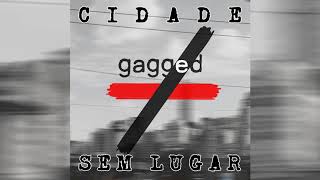Gagged - Cidade Sem Lugar (Single)