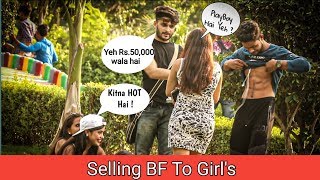 BF Selling Prank ( Part 2 ) On Cute Girls | Gold Digger in India| By Zia Kamal