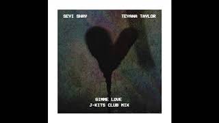 Seyi Shay & Teyana Taylor - Gimme love [J-Kits Club Mix] (Official Audio)