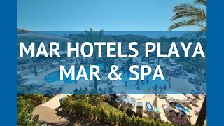 MAR HOTELS PLAYA MAR & SPA 4* Майорка обзор – МАР ХОТЕЛС ПЛАЙЯ МАР ЭНД СПА 4* Майорка видео обзор