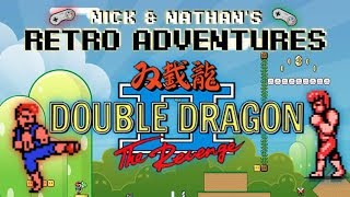 WEEKEND AT BERNIE'S | Nick & Nathan's Retro Adventures | Double Dragon II: The Revenge